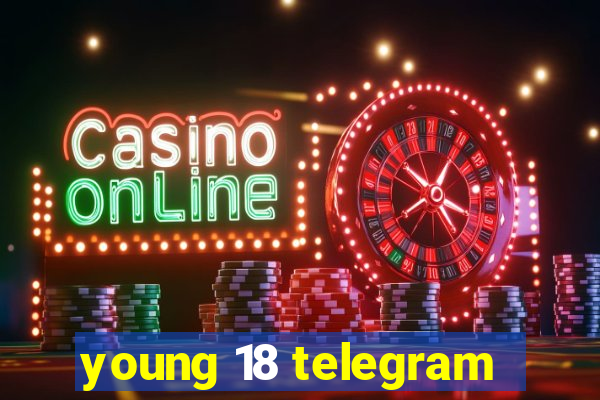 young 18 telegram